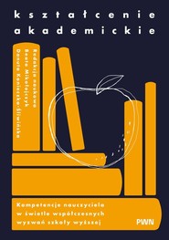 Kształcenie akademickie Kompetencje nauczyciela w świetle współczesnych wyzwań szkoły wyższej
