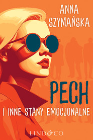 Pech i inne stany emocjonalne. Tom 1. Tornado Anka