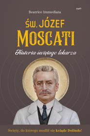 Św. Józef Moscati. Historia świętego lekarza wyd. 2026
