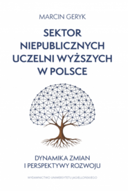 Sektor niepublicznych uczelni wyższych w Polsce. Dynamika zmian i perspektywy rozwoju