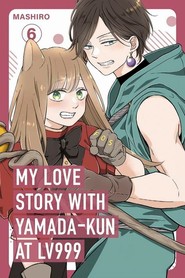 My Love Story with Yamada-kun at Lv999, Vol. 6
