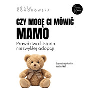 Czy mogę ci mówić mamo