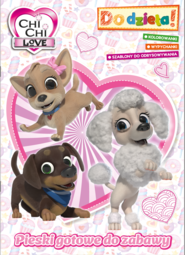 Pieski gotowe do zabawy. Chi Chi Love. Do dzieła!