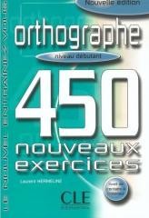 Orthographe 450 exercices debutant + corrige