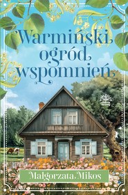 Warmiński ogród wspomnień