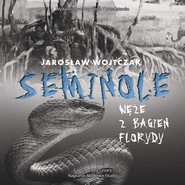 Seminole. Węże z bagien Florydy