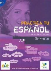 Practica tu espanol Ser y estar B1
