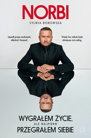 Wygrałem życie, ale najpierw przegrałem siebie