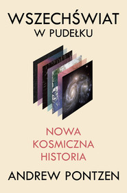 Wszechświat w pudełku. Nowa kosmiczna historia