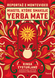 Miasto, które smakuje yerba mate. Reportaż z Montevideo
