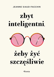 Zbyt inteligentni, żeby żyć szczęśliwie