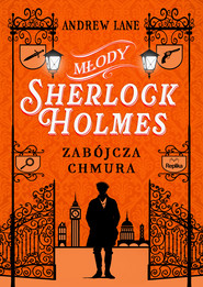 Zabójcza chmura. Młody Sherlock Holmes. Tom 1