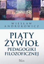 Piąty żywioł pedagogiki filozoficznej