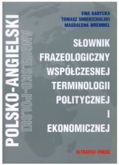 Słownik frazeologiczny ang.-pol term. polityczne..