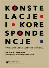 Konstelacje i korespondencje Sztuka jako medium...