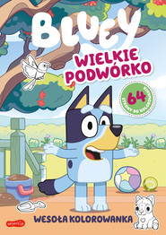 Wielkie podwórko. Bluey. Wesoła kolorowanka