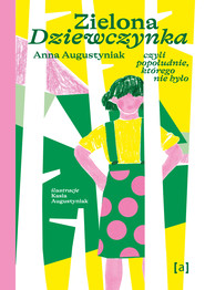 Zielona dziewczynka. Czyli popołudnie, którego nie było