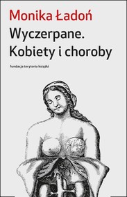 Wyczerpane. Kobiety i choroby