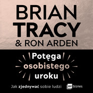 Potęga osobistego uroku. Jak zjednywać sobie ludzi