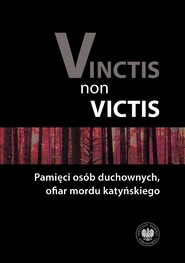 Vinctis non victis. Pamięci osób duchownych, ofiar mordu katyńskiego.
