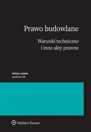 Prawo budowlane. Warunki techniczne i inne akty prawne