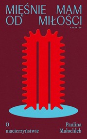 Mięśnie mam od miłości. O macierzyństwie