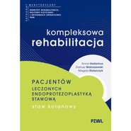 Kompleksowa rehabilitacja pacjentów leczonych endoprotezoplastyką stawową. Staw kolanowy