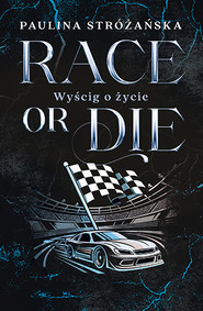 Race or Die. Wyścig o życie