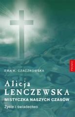 Alicja Lenczewska. Mistyczka naszych czasów