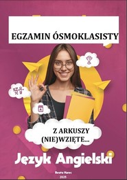 Z ARKUSZY (NIE)WZIĘTE...EGZAMIN ÓSMOKLASISTY