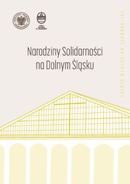 Narodziny "Solidarności" na Dolnym Śląsku