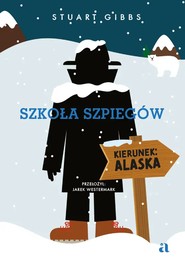 Szkoła szpiegów. Kierunek: Alaska