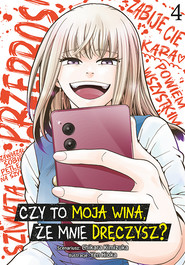Czy to moja wina, że mnie dręczysz? Tom 4