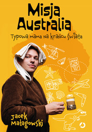 Misja Australia. Typowa mama na krańcu świata