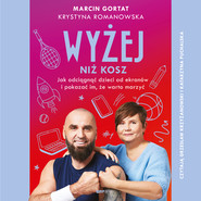 Wyżej niż kosz. Jak wyciągnąć dzieci sprzed ekranów i pokazać im, że warto marzyć