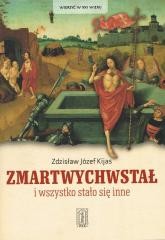 Zmartwychwstał i wszystko stało się inne