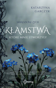 Kłamstwa, które mnie stworzyły