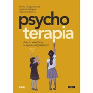 Psychoterapia dzieci i młodzieży w ujęciu integracyjnym Tom 1