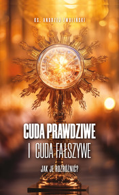 Cuda prawdziwe i cuda fałszywe