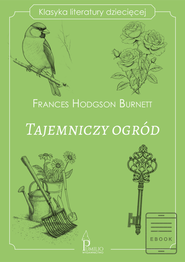 Tajemniczy ogród. Klasyka literatury dziecięcej