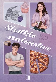 Słodkie szaleństwo. Friend-Zoned. Tom 3