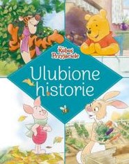Ulubione historie. Disney Kubuś i Przyjaciele