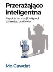 Przerażająco inteligentna Przyszłość sztucznej...