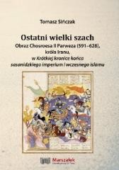 Ostatni wielki szach. Obraz Chosroesa II Parweza..