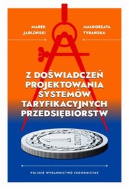 Z doświadczeń projektowania systemów taryfikacyjnych przedsiębiorstw
