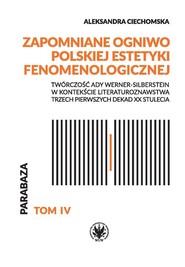 Zapomniane ogniwo polskiej estetyki fenomenologicznej. Twórczość Ady Werner-Silberstein w kontekście
