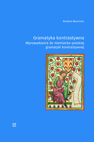 Gramatyka kontrastywna. Wprowadzenie do niemiecko-polskiej gramatyki kontrastywnej