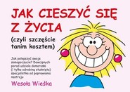Jak cieszyć się z życia czyli szczęście tanim kosztem