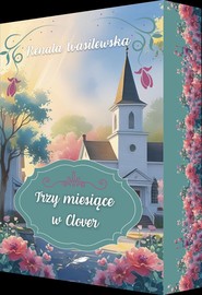 Trzy miesiące w Clover (barwione brzegi)