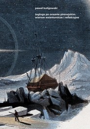 Żegluga po Oceanie Pirenejskim. Wiersze awanturnicze i refleksyjne